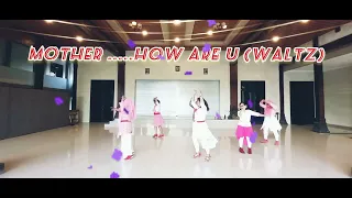 MOTHER...HOW ARE U (WALTZ)/CHOREO SYAFRI'S FITRI(INA)/INTERMEDIATE/DEMO by SMETAMORIS LDC