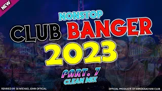 Most Requested Club Banger Nonstop Remix 2023 - (DJ MICHAEL JOHN OFFICIAL REMIX) PART. 7