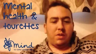 My mental health and tourettes | Oliver's Mental Health Story | Mind