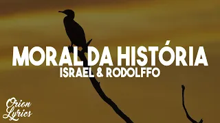 Israel & Rodolffo - Moral Da História (Letra/Lyrics)