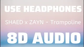 SHAED x ZAYN - Trampoline (8D USE HEADPHONES)🎧