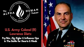 Army Colonel (R) Lawrence Dietz: PsyWar, Zig Ziglar & Influence Ops in the Battle for Hearts & Minds