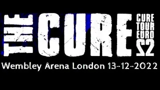 The Cure - Live In London / Wembley Arena (13-December-2022)