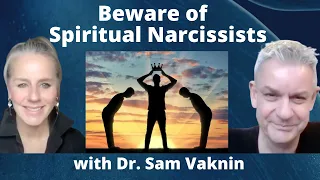 Beware of Spiritual Narcissists with Dr. Sam Vaknin | Lisa Alastuey Podcast
