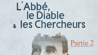 L'abbé, le diable et les chercheurs - Documentaire TV - Partie 2 sur 2