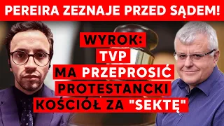 Pereira zeznaje przed Sądem! WYROK: TVP ma przeprosić Kościół Nowego Przymierza w Lublinie za SEKTĘ