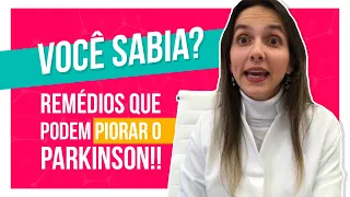 Parkinson - remédios que podem piorar a doença de Parkinson