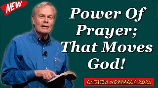 🅽🅴🆆 Andrew Wommack 2021 🔥 IMPORTANT SERMON: "Power Of Prayer; That Moves God!" 🔥 MUST WATCH