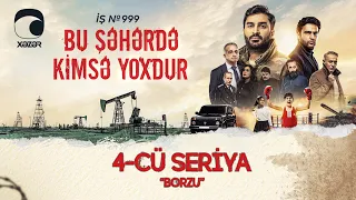 Bu Şəhərdə Kimsə Yoxdur - "Borzu"  (4-cü seriya)