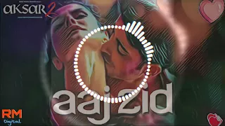 Aaj Zid (Aksar 2) - DJ SNKY Remix