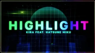 [ Highlight ] - KIRA Ft. Hatsune Miku (Hatsune Miku 15th Anniversary)