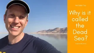 Ask Rabbi Tuly: Why is it Called the Dead Sea? Ezekiel 47