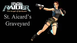 Tomb Raider: Angel of Darkness - St. Aicard's Graveyard (Level 8)