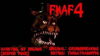 FNaF 4 - Haunting My Dreams [Deeper Voice]