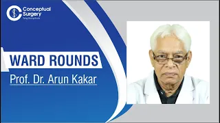 Ward Rounds by Prof. Dr. Arun Kakar