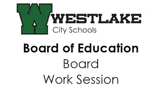 Westlake City School District Board of Education Work Session June 14, 2021