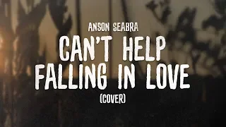 Anson Seabra - Can't Help Falling In Love (Elvis Cover)