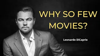 Uncovering the Untold Story of why Leonardo DiCaprio take so few roles