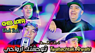 Cheb Lotfi - Twahachtak Arwahi - 2024