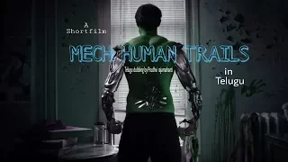 Telugu Sci-Fi Shortfilm:"MECH HUMAN TRAILS" official teaser...   by Prudhvi rajamahanti