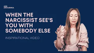 When The Narcissist See's With Someone Else | Ask Anoushka