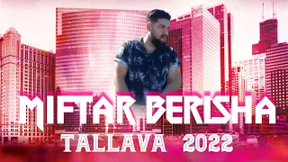 Miftar Berisha  - Tallava 2022 ( Per Naim Hercekin HIT )