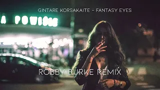 Gintarė Korsakaitė - Fantasy Eyes (Robby Burke Remix)