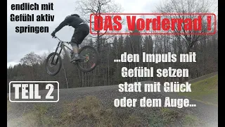 Endlich mit dem MTB im richtigen Moment mit Gefühl aktiv abspringen und nicht mehr gekickt werden !