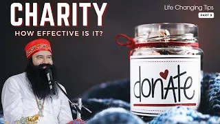 The True Meaning of Charity | Insights from Gurmeet Ram Rahim Singh Insan | Life Changing Tips