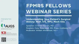 FPMRS Fellows Webinar, April 10, 2020: Understanding Your Patient's Surgical History