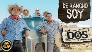 Los Dos de Tamaulipas - De Rancho Soy (Video Oficial)