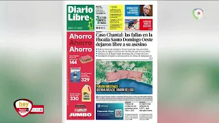 Titulares de prensa dominicana martes 11 de abril | Hoy Mismo