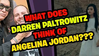 What does DARREN PALTROWITZ think of ANGELINA JORDAN?