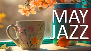 May Jazz Music ☕ Elegant May Jazz and Exquisite Spring Bossa Nova Music for Relax, work & study