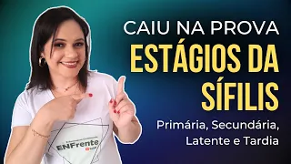 Estágios da Sífilis (Primária, Secundária, Latente e Tardia): CAIU NA PROVA - VEJA A QUESTÃO