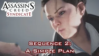 Assassin's Creed Syndicate - Sequence 2: A Simple Plan - 100% Story Mission No Commentary