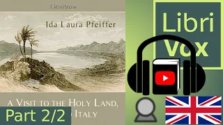 A Visit to the Holy Land, Egypt, and Italy by Ida Laura PFEIFFER Part 2/2 | Full Audio Book
