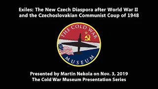 Exiles: The New Czech Diaspora after World War II and the Czechoslovakian Communist Coup of 1948