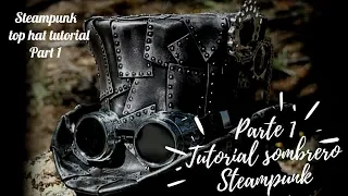 PART 1- DIY TOP HAT STEAMPUNK COSPLAY . PARTE 1-TUTORIAL SOMBRERO DE COPA