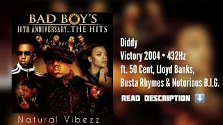 (432Hz) P. Diddy - Victory 2004 ft. 50 Cent, Lloyd Banks, Busta Rhymes & Notorious B.I.G.