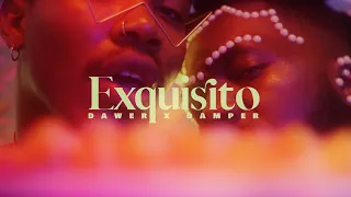 Dawer X Damper - Exquisito (Official Music Video)