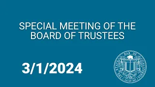 Special Meeting of the Board of Trustees 3-1-2024