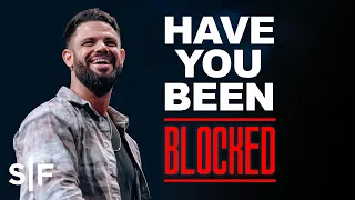 Have You Been Blocked? | Steven Furtick
