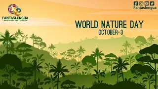 WORLD NATURE DAY | OCT-3 | SPECIAL VIDEO | @FANTASLENGUA