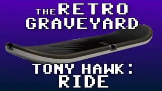 Tony Hawk: Ride - The Retro Graveyard