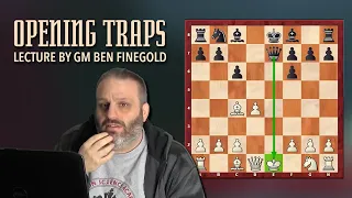 Opening Traps, with GM Ben Finegold