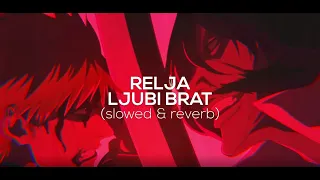 RELJA  - LJUBI BRAT [slowed & reverb] | 4K