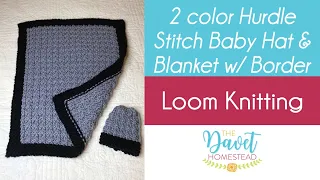 2 Color Hurdle Stitch Baby Blanket & Hat - Loom Knitted