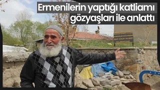 Ermenilerin Yaptığı Katliamı Gözyaşları ile Anlattı