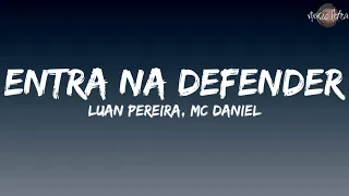 Luan Pereira, MC Daniel - Entra na Defender (Letra/Legendado)